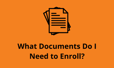 What Documents Do I Need to Enroll?