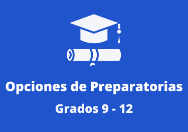 Opciones de Preparatorias Grados 9-12