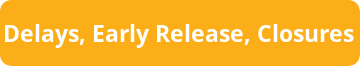 Delays Early Release or Closures