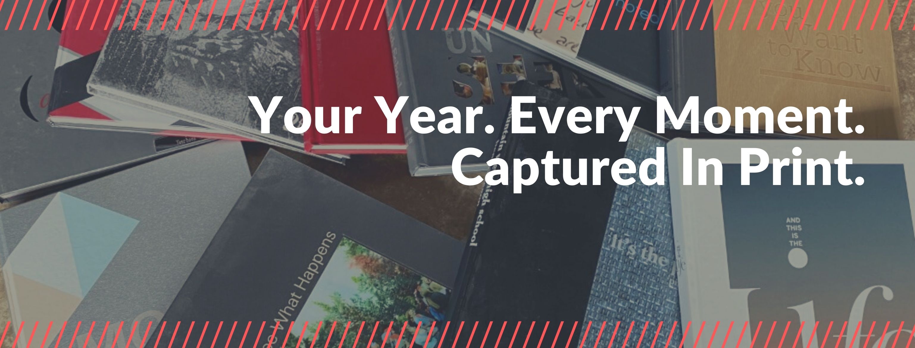 Your year. Your moment. Captured in print.