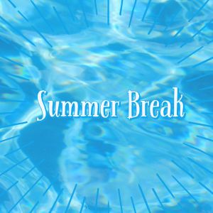 Summer_Break.jpg